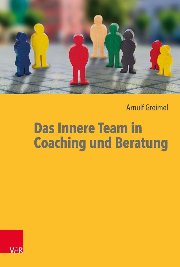 Das Innere Team in Coaching und Beratung - Arnulf Greimel (Buch)