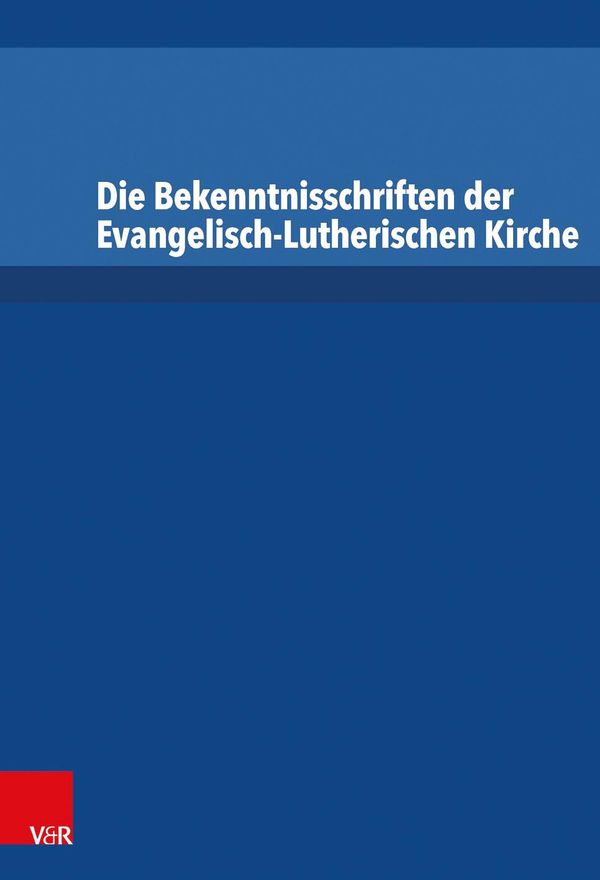Die Bekenntnisschriften der Evangelisch-Lutherischen Kirche (Buch)