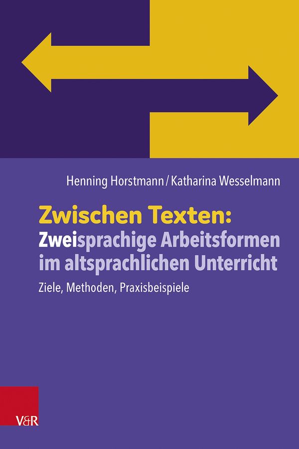 Zwischen Texten: Zweisprachige Arbeitsformen im altsprachlichen Unt...