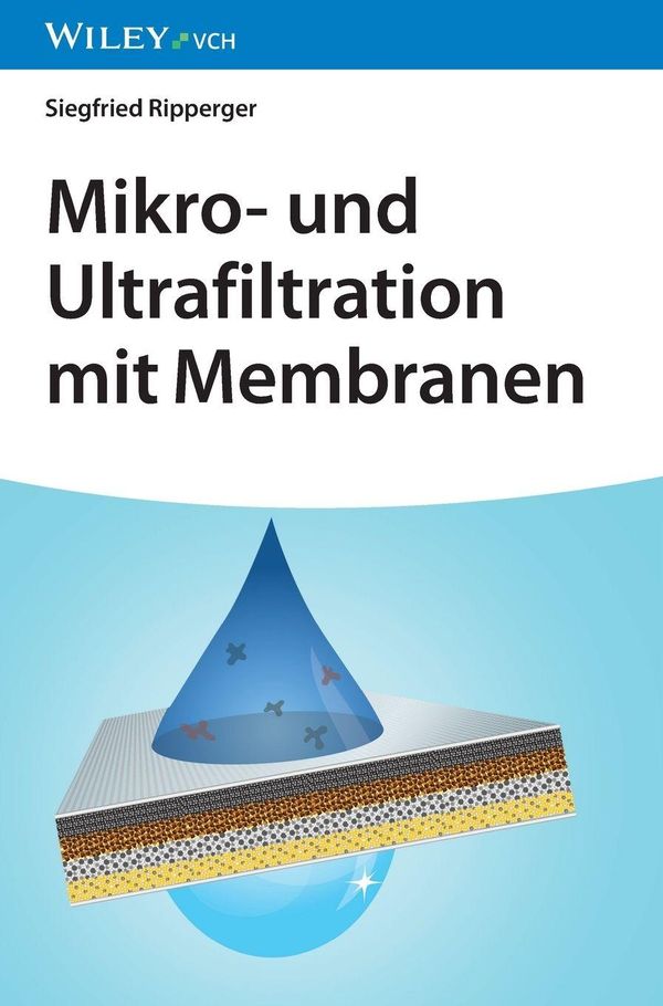 Mikro- und Ultrafiltration mit Membranen - Siegfried Ripperger (Buch)
