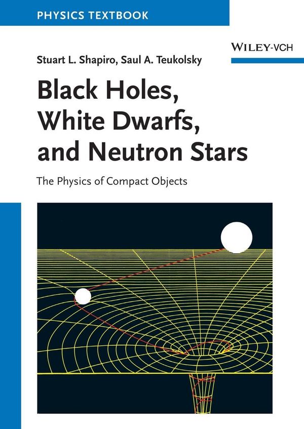 Black Holes, White Dwarfs and Neutron Stars - Stuart L. Shapiro (Buch)