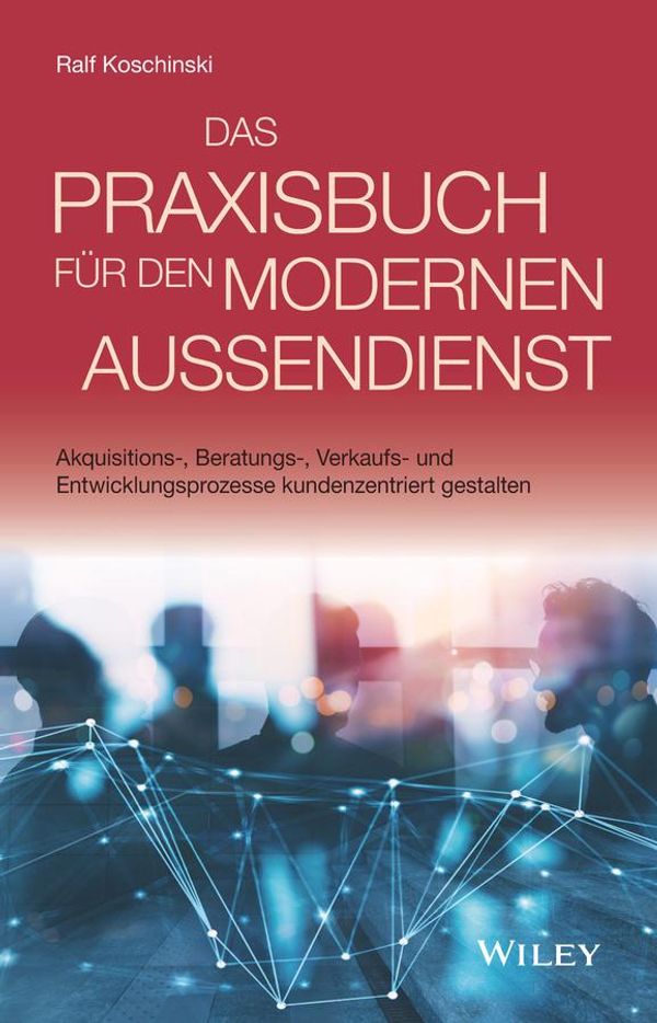 Das Praxisbuch für den modernen Außendienst - Ralf Koschinski (Buch)