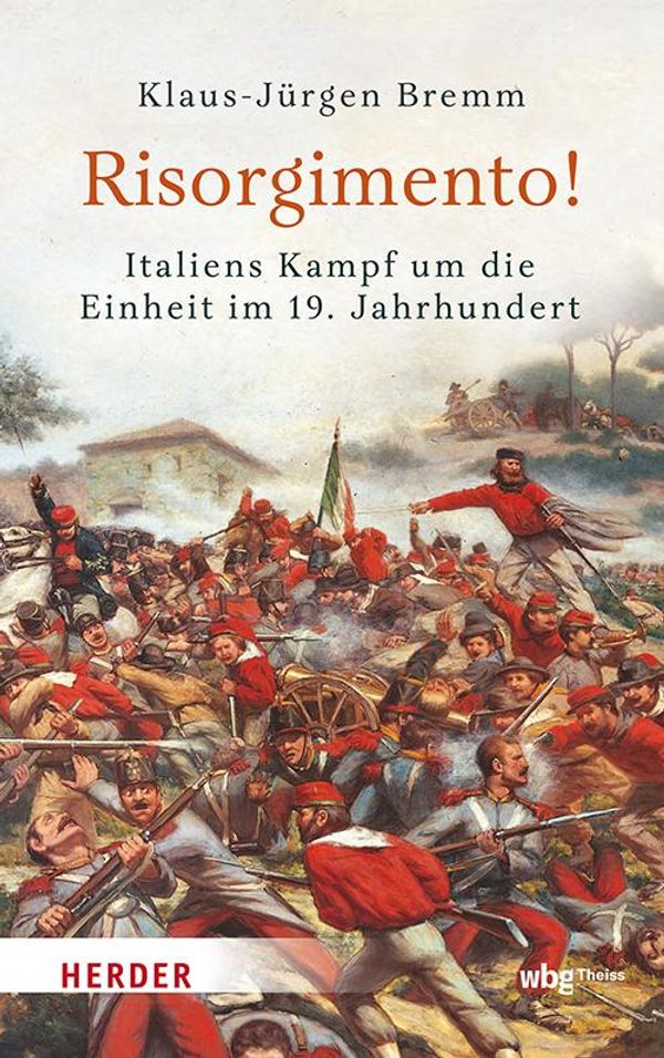 Risorgimento! Italiens Kampf um die Einheit im 19. Jahrhundert (Buch)