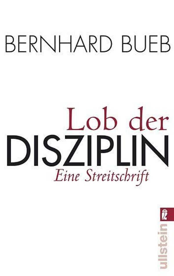 Lob der Disziplin - Bernhard Bueb (Buch)