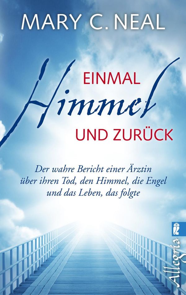 Einmal Himmel und zurück - Mary C. Neal (Buch)