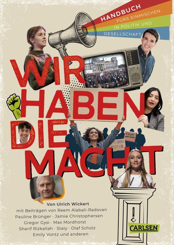 Wir haben die Macht - Handbuch fürs Einmischen in Politik und Gesel...