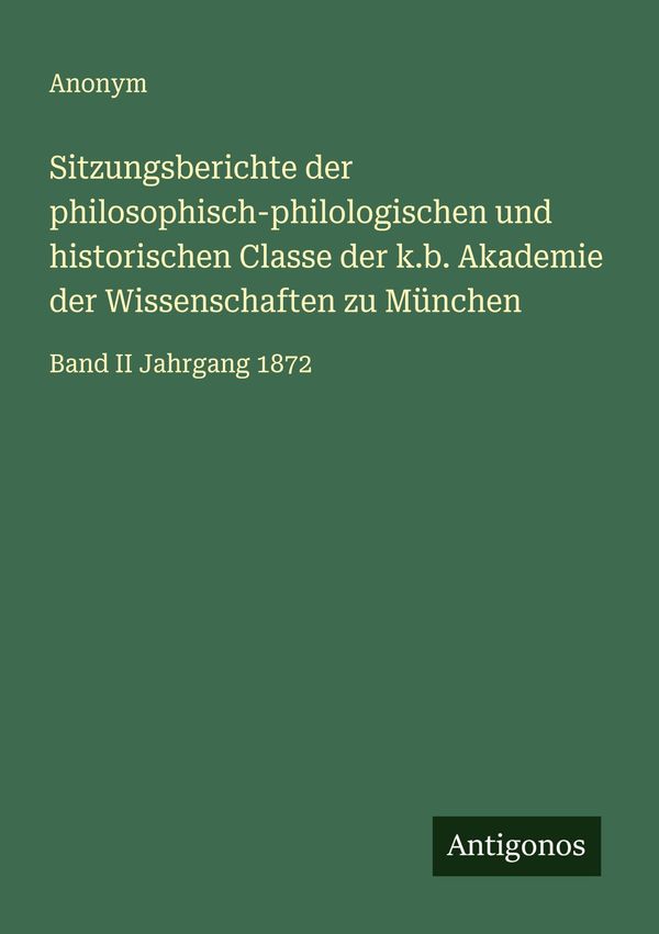 Sitzungsberichte der philosophisch-philologischen und historischen ...