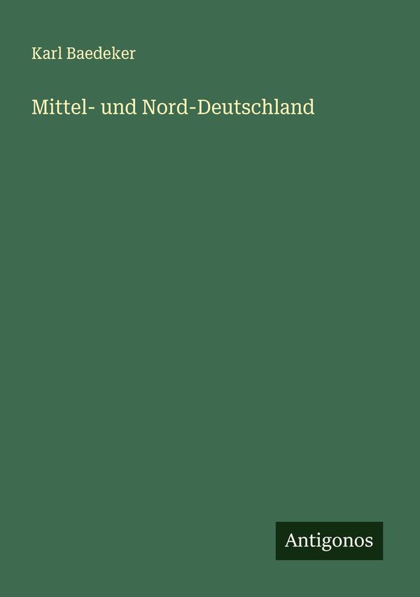Mittel- und Nord-Deutschland - Karl Baedeker (Buch)