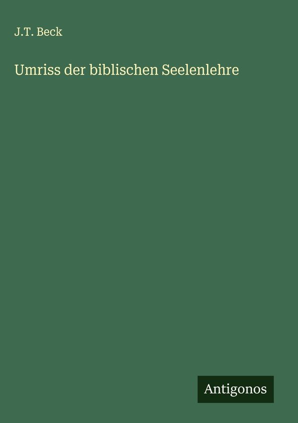 Umriss der biblischen Seelenlehre - J. T. Beck (Buch)