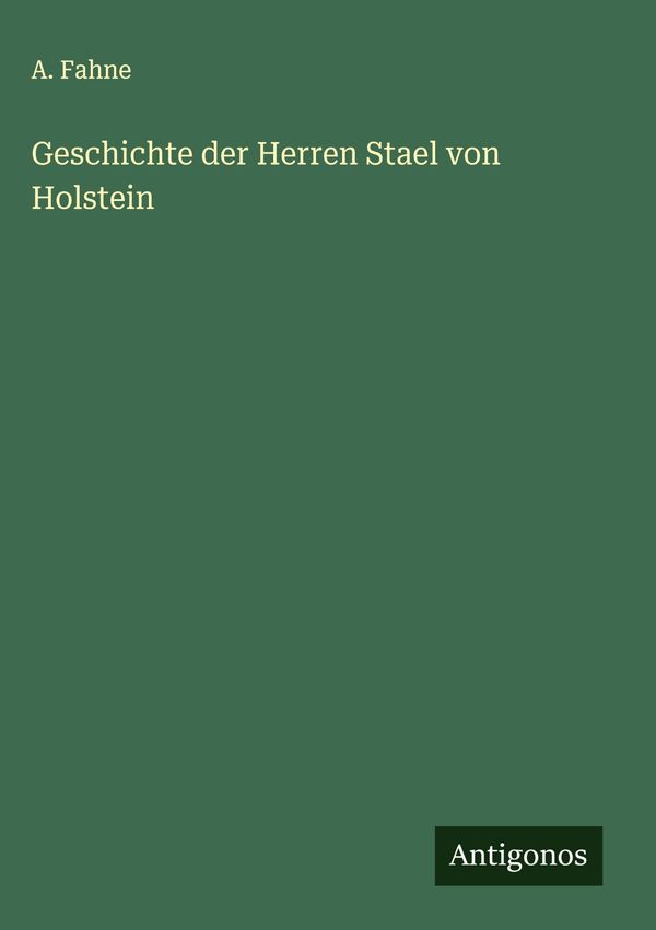 Geschichte der Herren Stael von Holstein - A. Fahne (Buch)