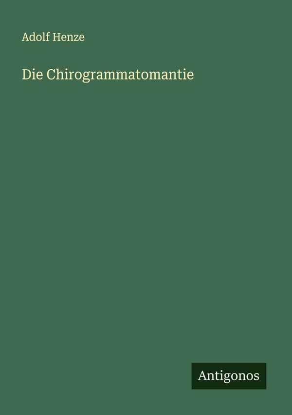 Die Chirogrammatomantie - Adolf Henze (Buch)
