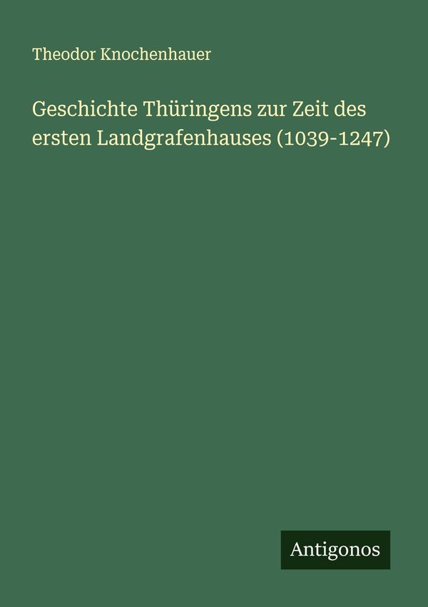 Geschichte Thüringens zur Zeit des ersten Landgrafenhauses (1039-12...