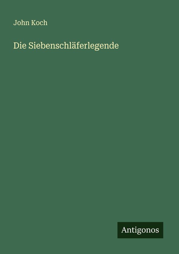 Die Siebenschläferlegende - John Koch (Buch)