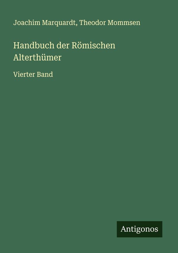 Handbuch der Römischen Alterthümer - Joachim Marquardt (Buch)