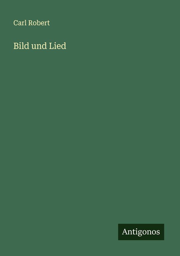 Bild und Lied - Carl Robert (Buch)