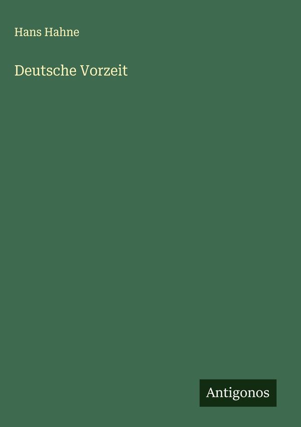 Deutsche Vorzeit - Hans Hahne (Buch)