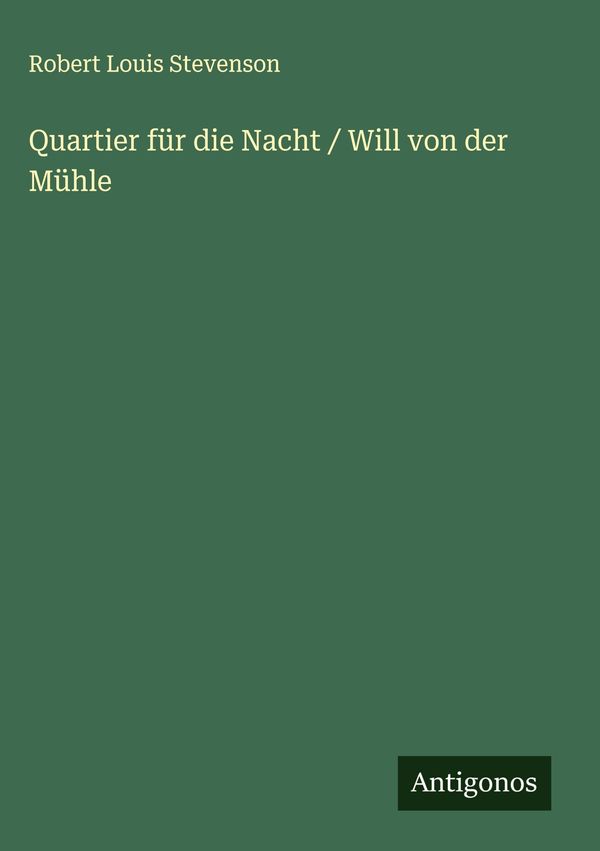 Quartier für die Nacht / Will von der Mühle - Robert Louis Stevenson
