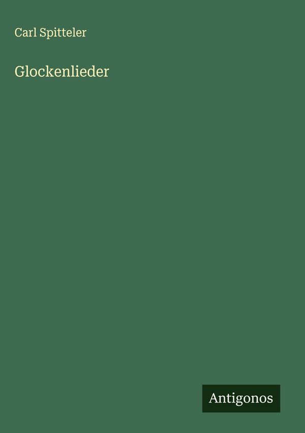 Glockenlieder - Carl Spitteler (Buch)