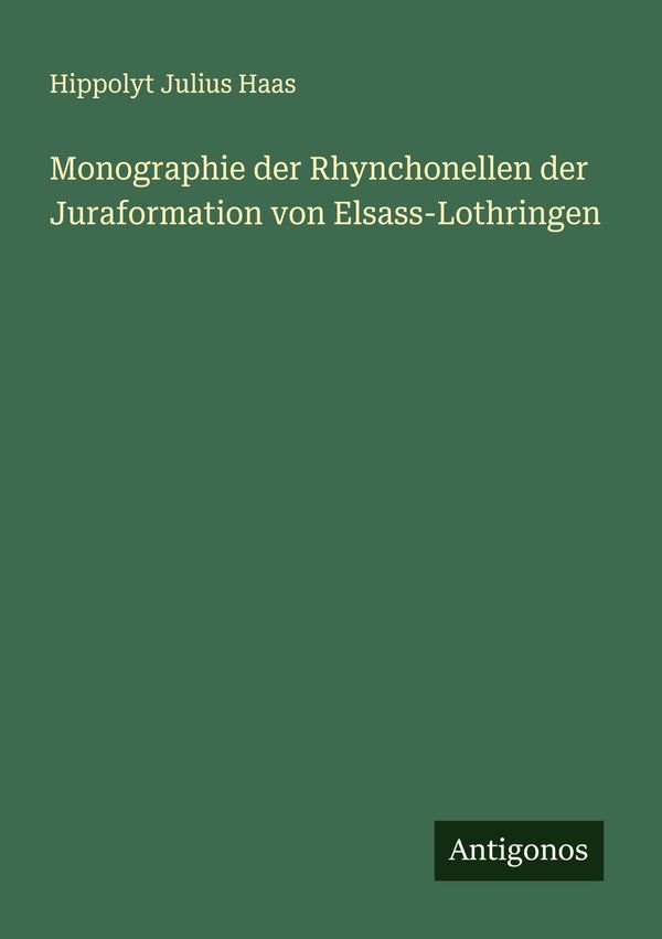 Monographie der Rhynchonellen der Juraformation von Elsass-Lothring...