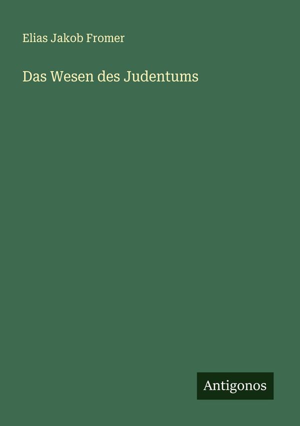 Das Wesen des Judentums - Elias Jakob Fromer (Buch)