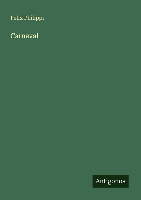 Carneval - Felix Philippi (Buch)
