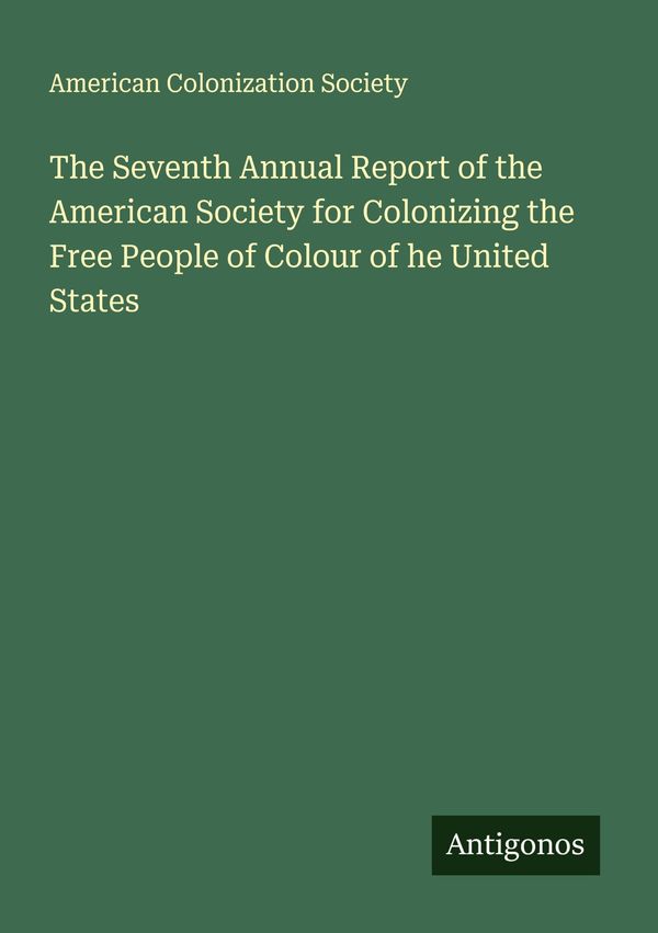 The Seventh Annual Report of the American Society for Colonizing th...