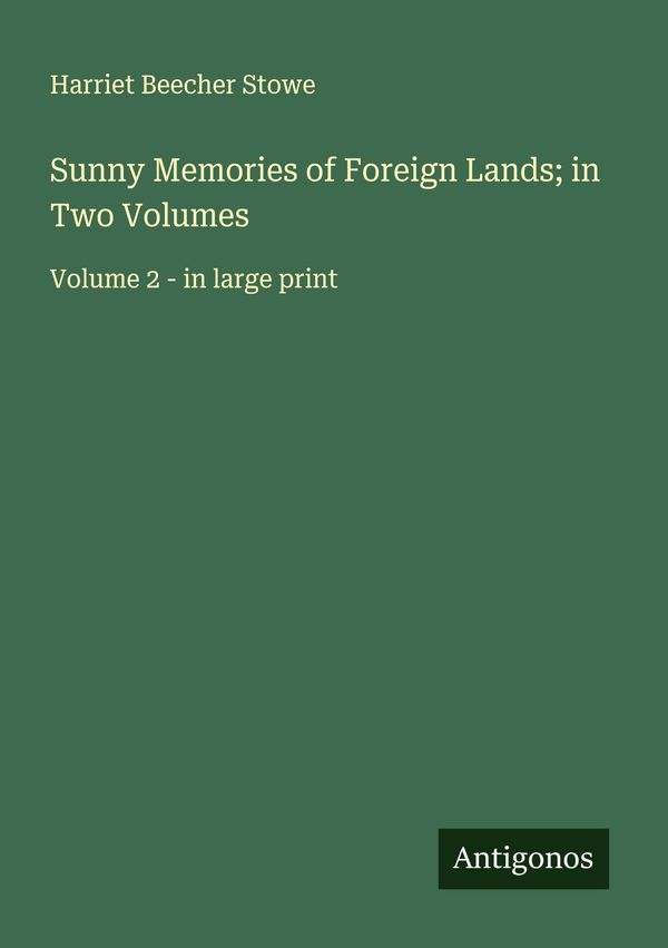 Sunny Memories of Foreign Lands; in Two Volumes (Buch)