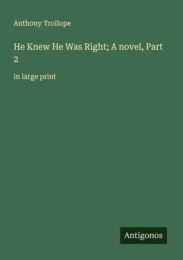 He Knew He Was Right; A novel, Part 2 - Anthony Trollope (Buch)