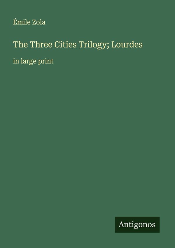 The Three Cities Trilogy; Lourdes - Émile Zola (Buch)