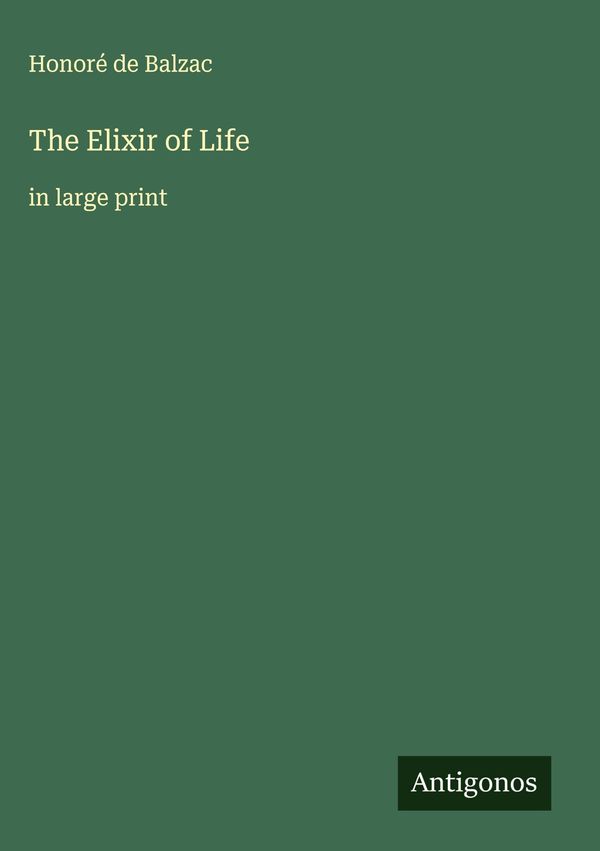 The Elixir of Life - Honoré de Balzac (Buch)
