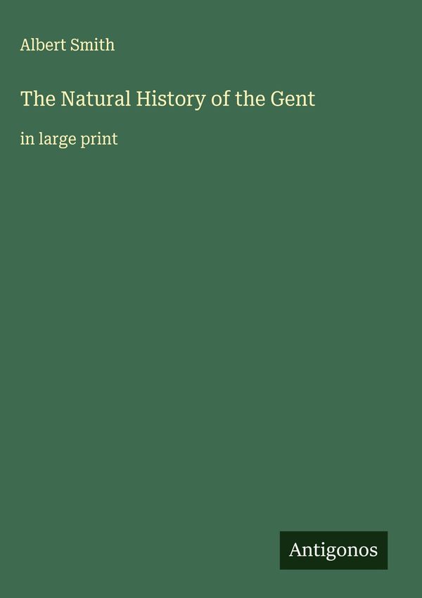 The Natural History of the Gent - Albert Smith (Buch)