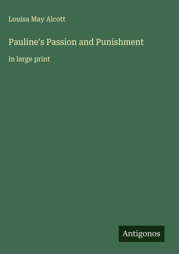Paulines Passion and Punishment - Louisa May Alcott (Buch)