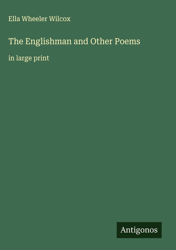 The Englishman and Other Poems - Ella Wheeler Wilcox (Buch)