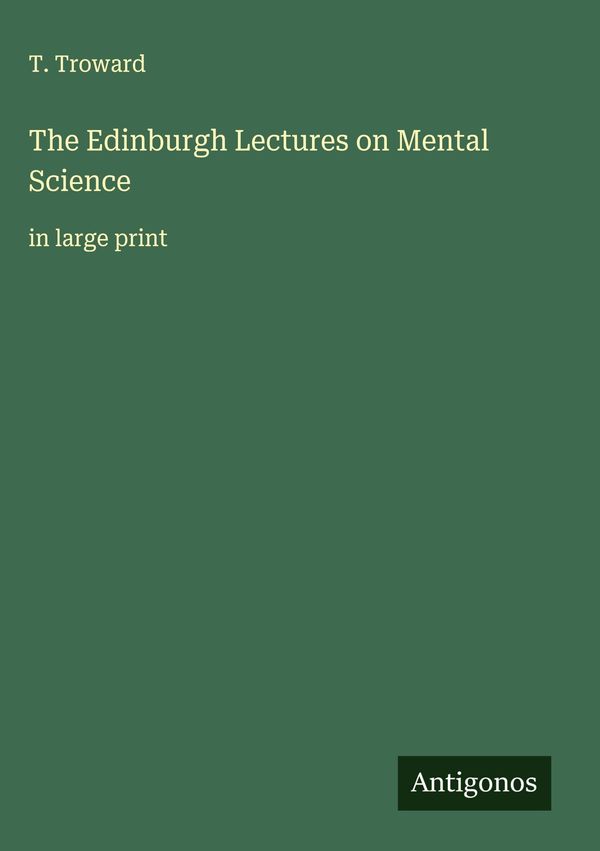 The Edinburgh Lectures on Mental Science - T. Troward (Buch)