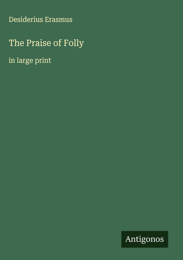 The Praise of Folly - Desiderius Erasmus (Buch)
