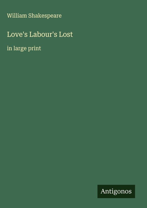 Loves Labours Lost - William Shakespeare (Buch)