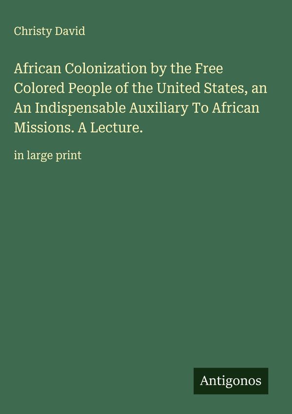 African Colonization by the Free Colored People of the United State...