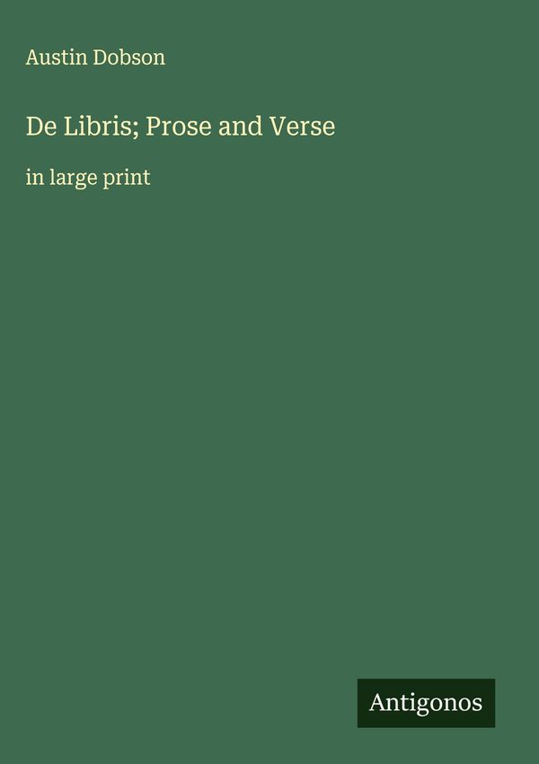 De Libris; Prose and Verse - Austin Dobson (Buch)