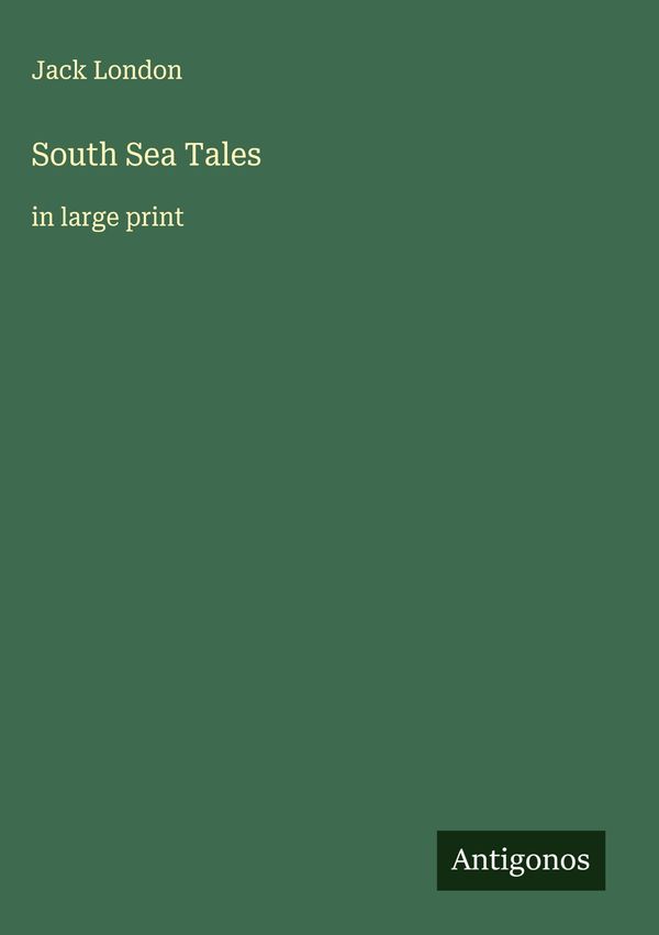 South Sea Tales - Jack London (Buch)