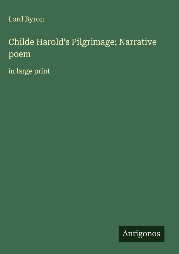 Childe Harolds Pilgrimage; Narrative poem - Lord Byron (Buch)