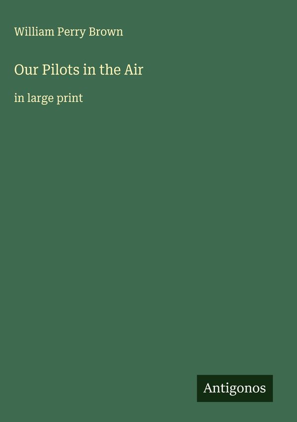 Our Pilots in the Air - William Perry Brown (Buch)