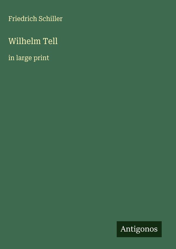 Wilhelm Tell - Friedrich Schiller (Buch)