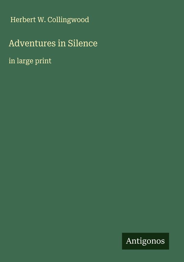 Adventures in Silence - Herbert W. Collingwood (Buch)