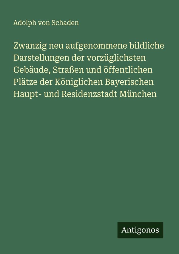 Zwanzig neu aufgenommene bildliche Darstellungen der vorzüglichsten...