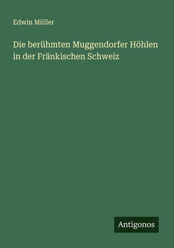 Die berühmten Muggendorfer Höhlen in der Fränkischen Schweiz (Buch)