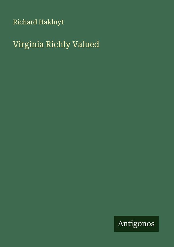 Virginia Richly Valued - Richard Hakluyt (Buch)