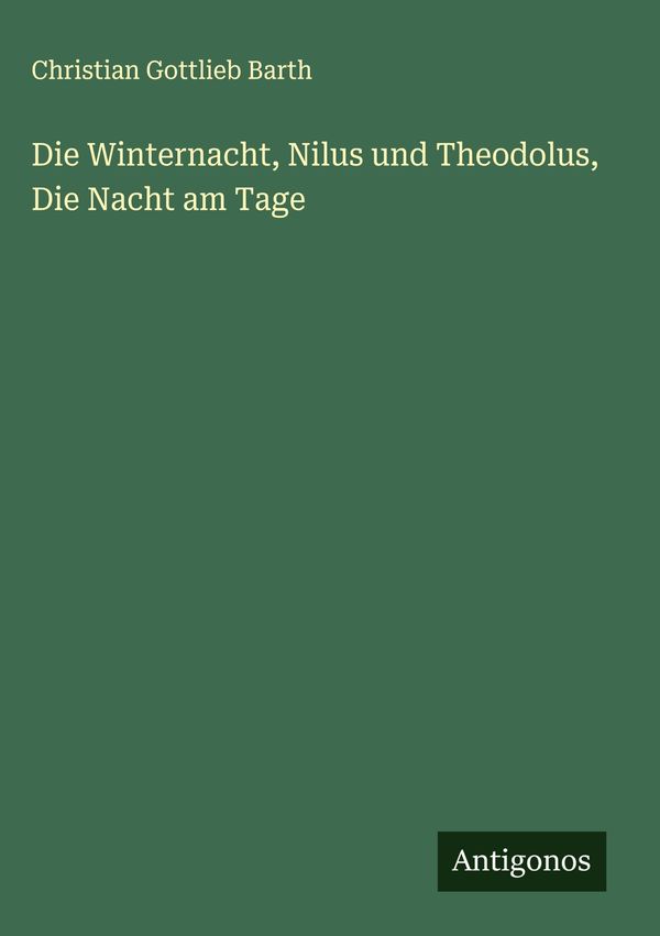 Die Winternacht, Nilus und Theodolus, Die Nacht am Tage (Buch)