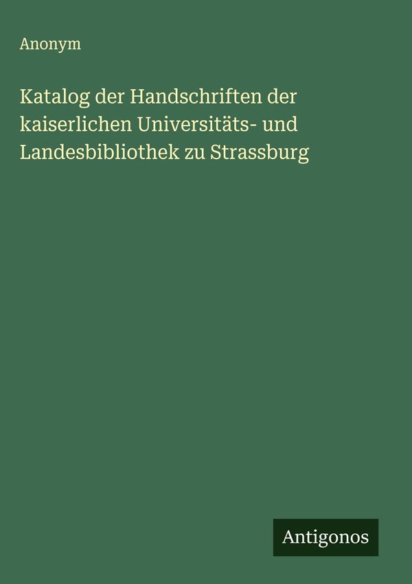 Katalog der Handschriften der kaiserlichen Universitäts- und Landes...