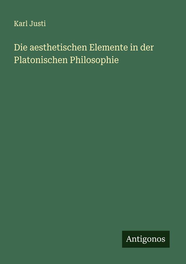 Die aesthetischen Elemente in der Platonischen Philosophie (Buch)