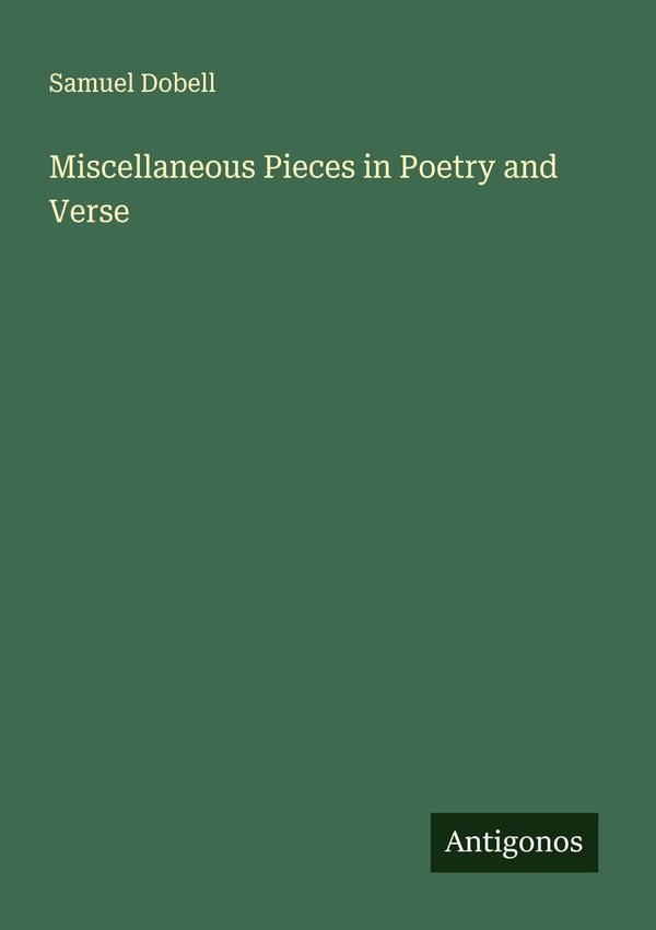 Miscellaneous Pieces in Poetry and Verse - Samuel Dobell (Buch)